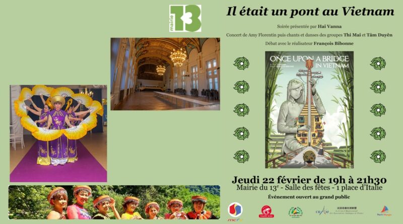 Soirée culturelle vietnamienne à la mairie du 13è (Paris) « Il était un pont au Vietnam » avec projection du documentaire de François Bibonne